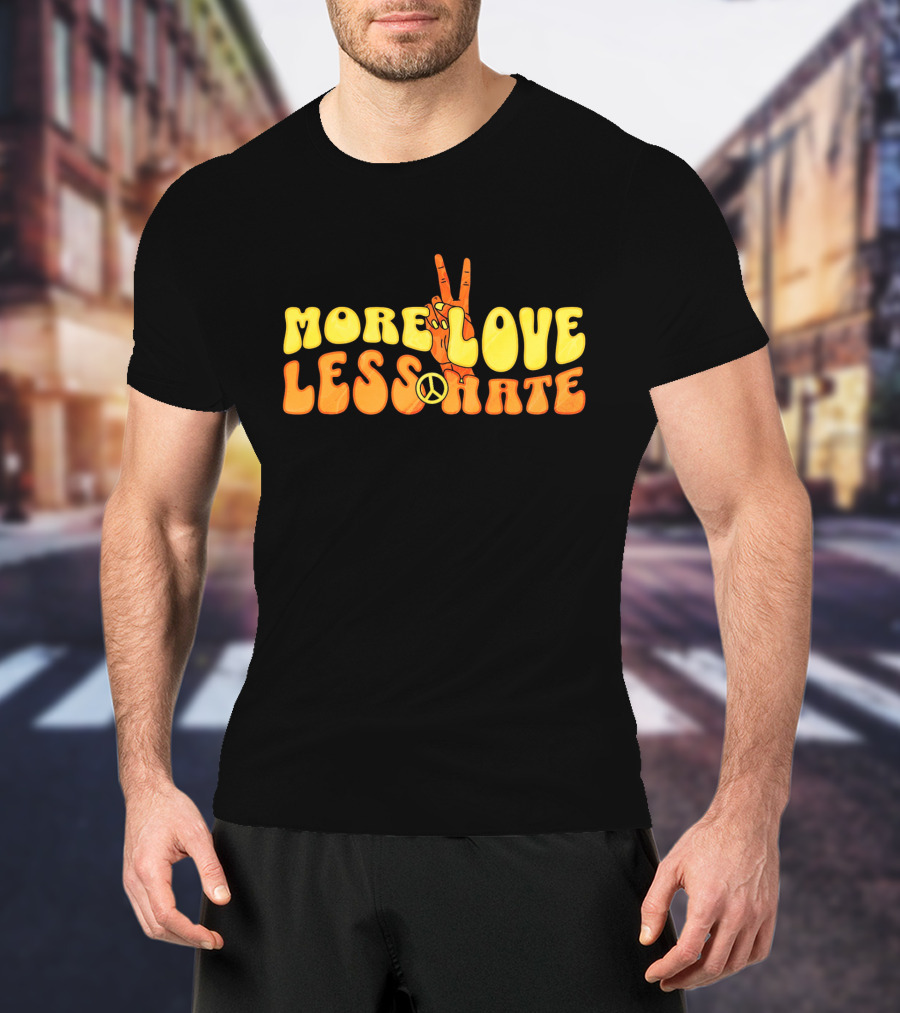 More Love Less Hate Peace Sign Hippie Typography T-Shirt