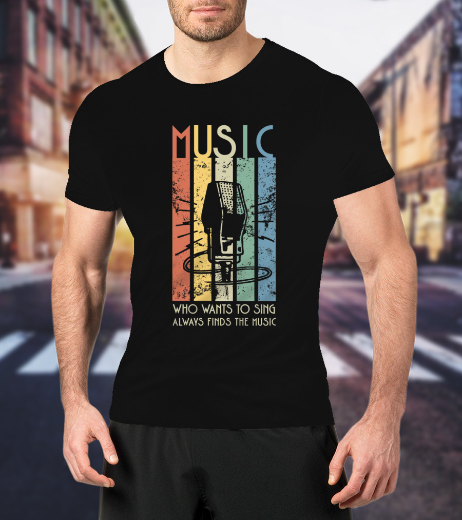 MUSIC Retro Stripes Microphone Who Wants To Sing Always Finds The Music T-Shirt