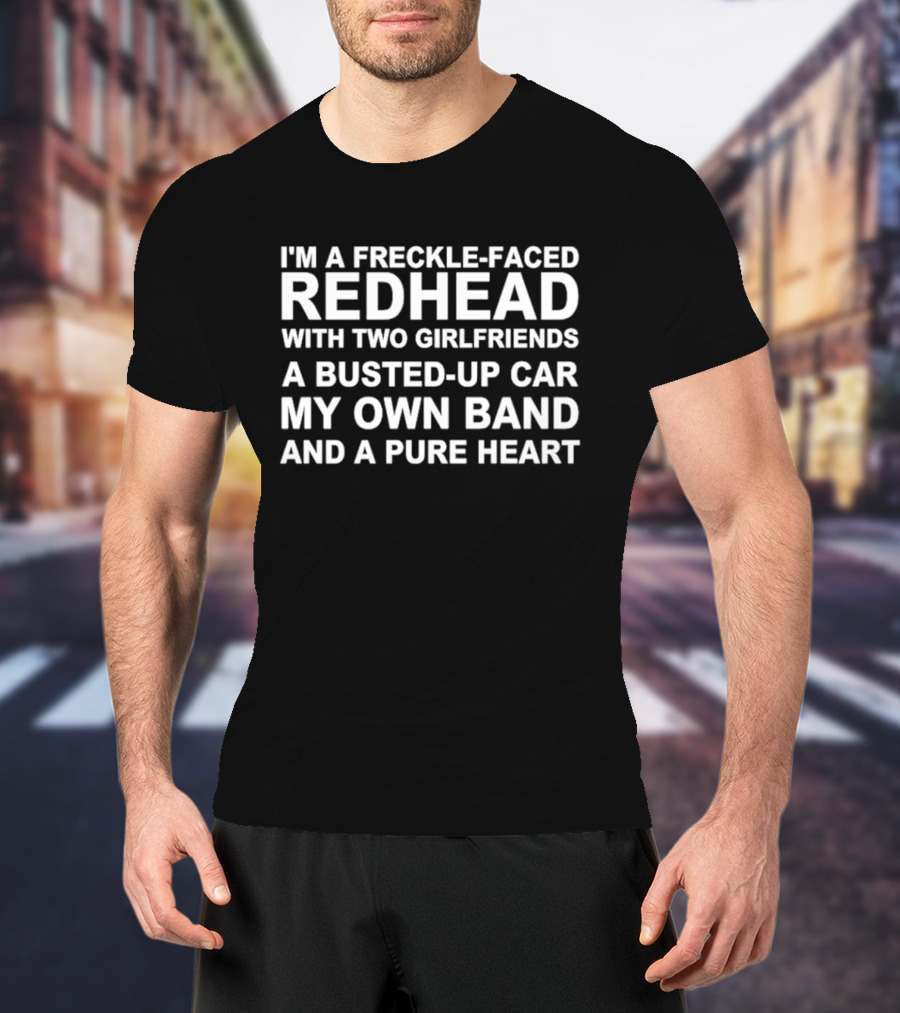 Freckle-Faced Redhead With Two Girlfriends Busted-Up Car My Own Band Pure Heart T-Shirt