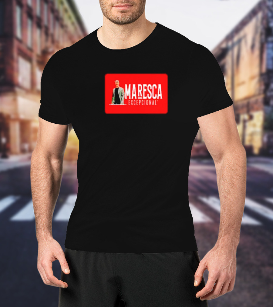 MARESCA EXCEPCIONAL T-Shirt