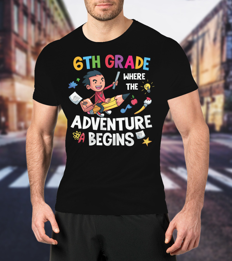 6th Grade Where The Adventure Begins School Supplies Exploration T-Shirt