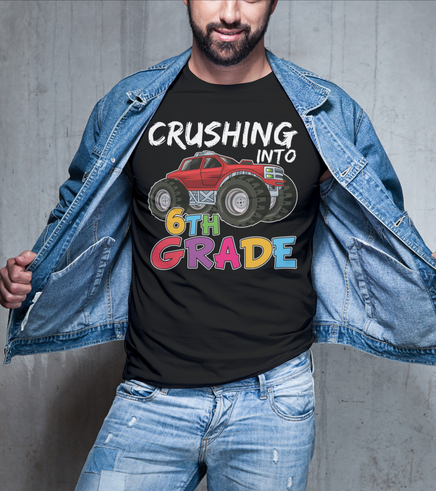 Crushing Into 6th Grade Monster Truck Back To School T-Shirt