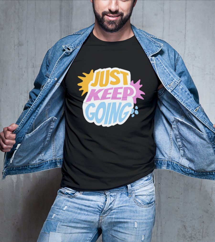 Just Keep Going Text Effect T-Shirt