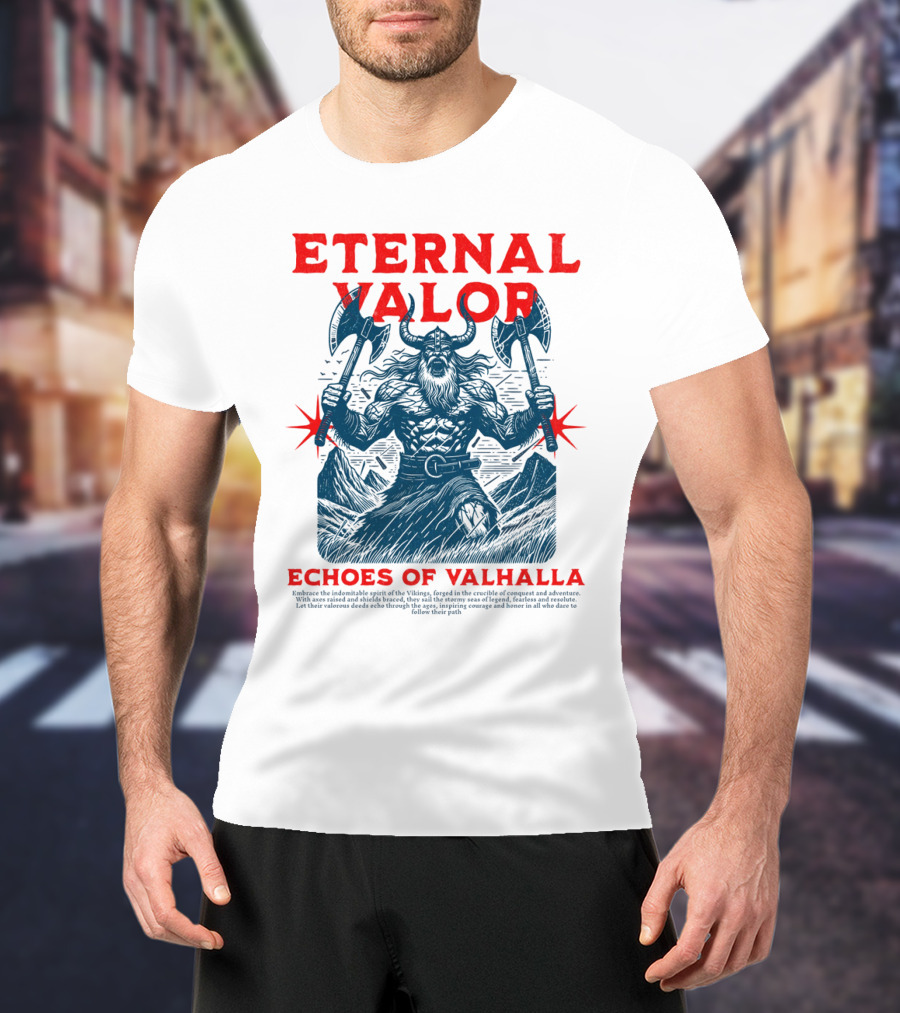 ETERNAL VALOR ECHOES OF VALHALLA VIKING WARRIOR AXES T-Shirt