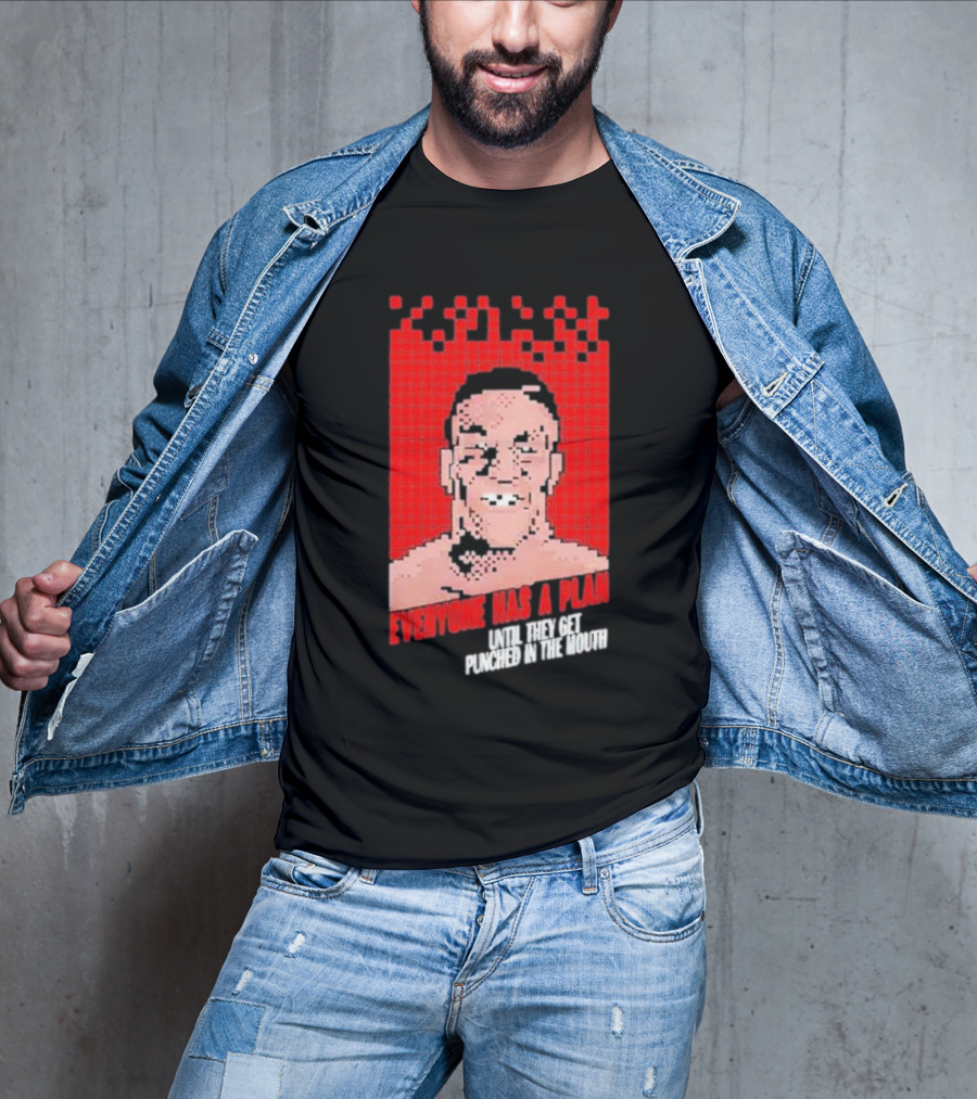 Mike Tyson Punch Out Everyone Has A Plan Until They Get Punched In The Mouth T-Shirt