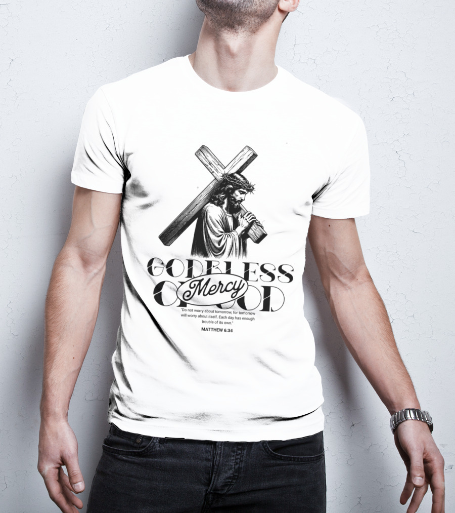 Godbless Mercy Of God Matthew 6:34 Jesus Carrying Cross T-Shirt