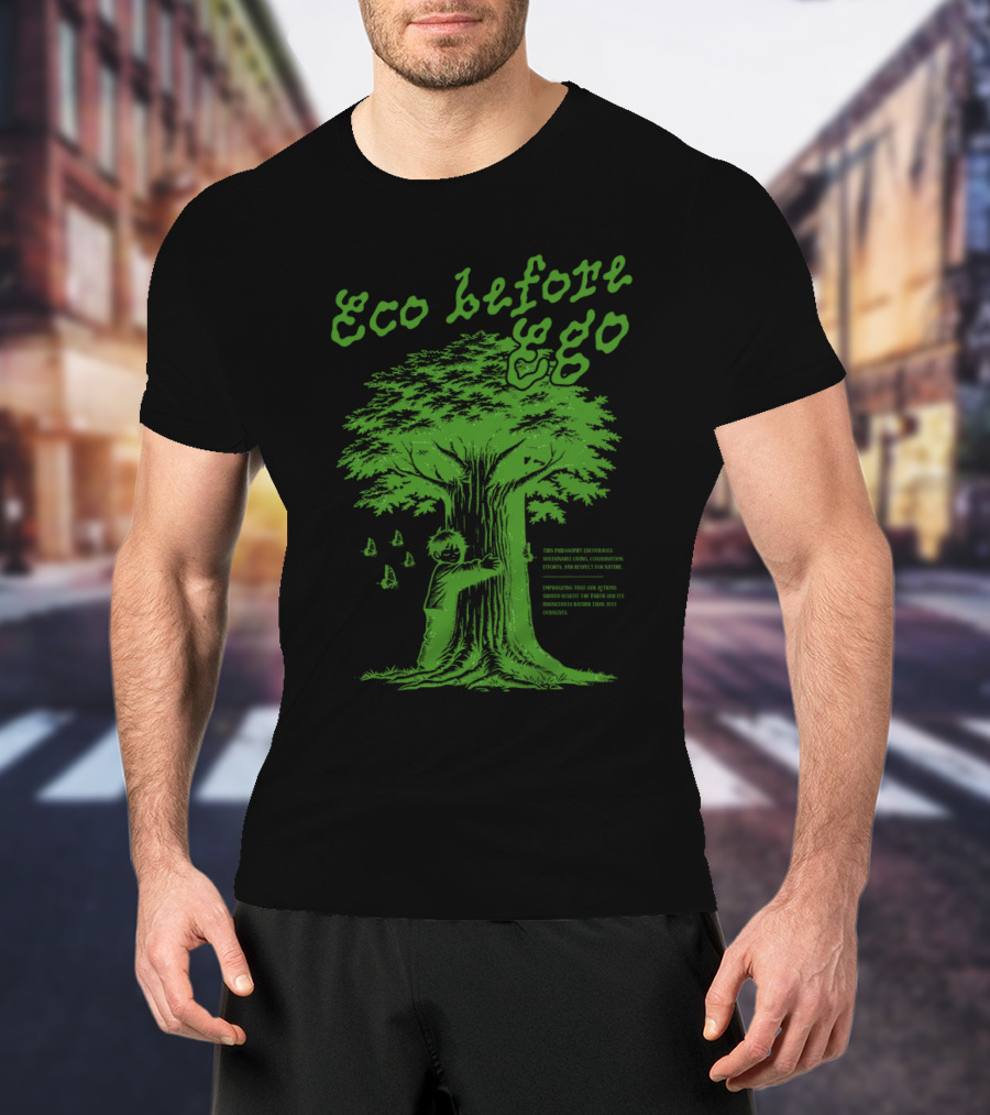 Eco Before Ego Tree Hugging Nature Conservation T-Shirt