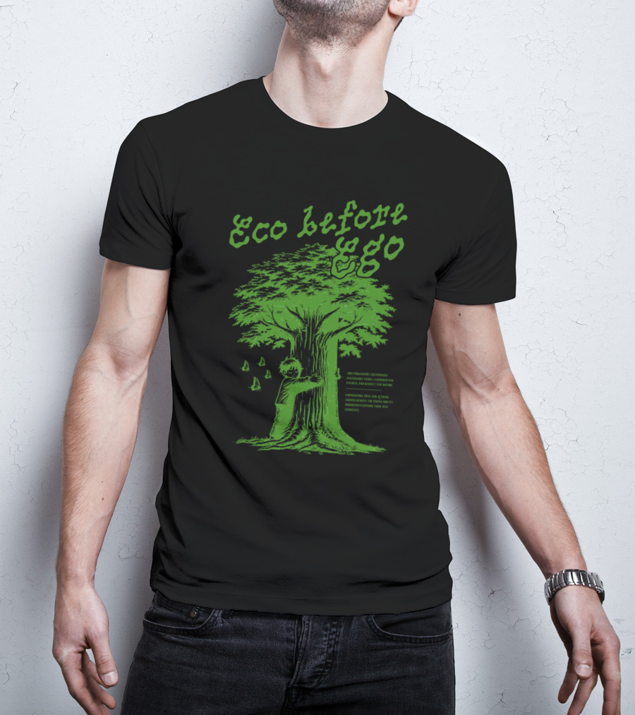 Eco Before Ego Tree Hugging Nature Conservation T-Shirt