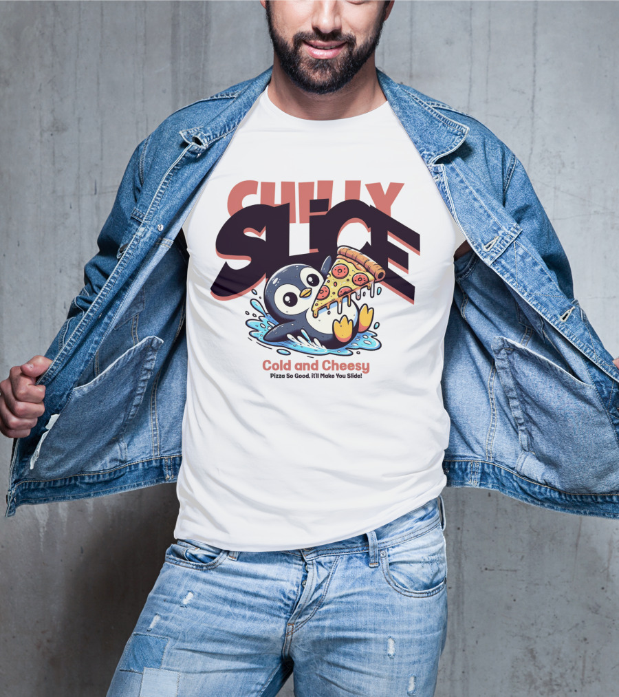 CHILLY SLICE Cold And Cheesy Pizza So Good It'll Make You Slide T-Shirt