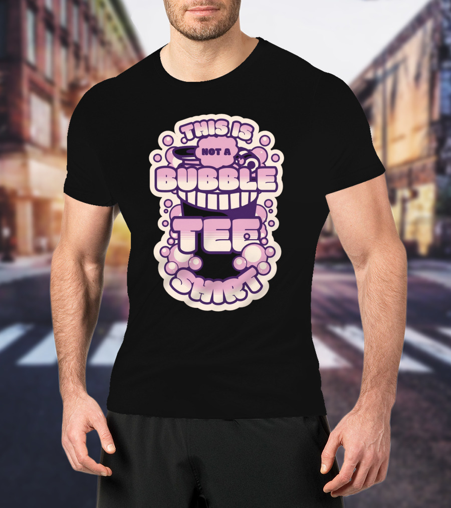 This Is Not A Bubble Tea T-Shirt