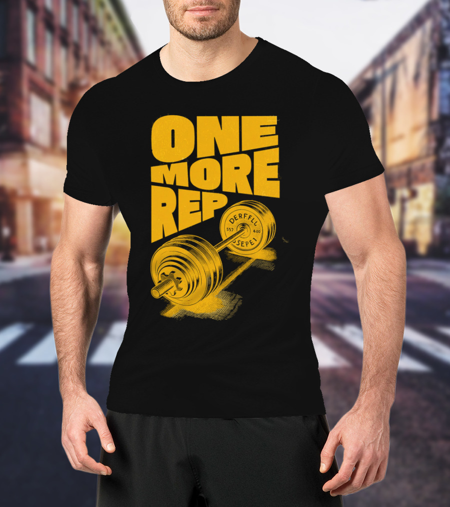 ONE MORE REP 552 DERFFIL SEPEL Barbell Motivation T-Shirt
