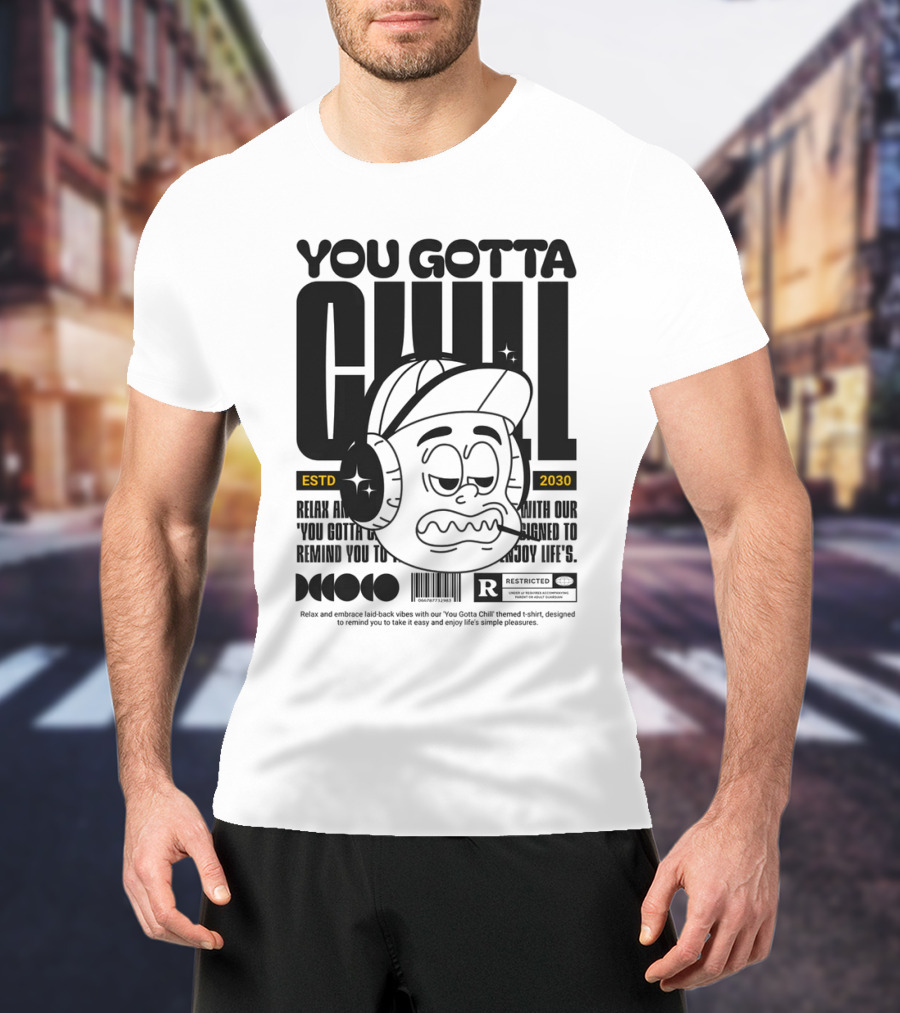 YOU GOTTA CHILL ESTD 2030 Headphones Cartoon Face T-Shirt
