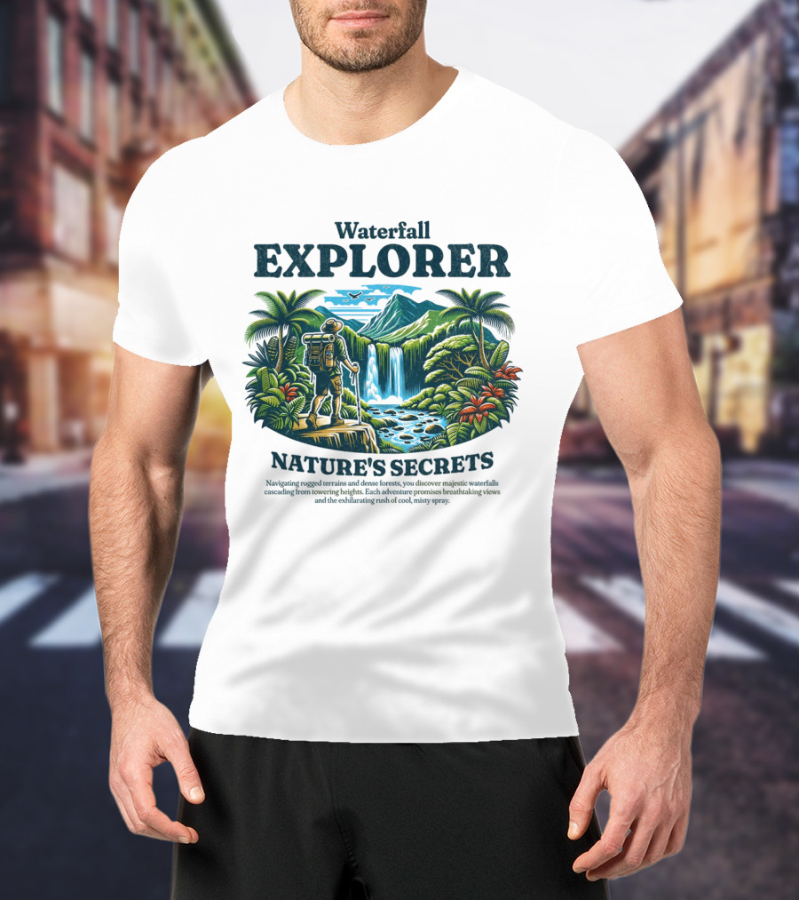 Waterfall Explorer Nature's Secrets Discover Mysteries Towering Heights Breathtaking Views T-Shirt