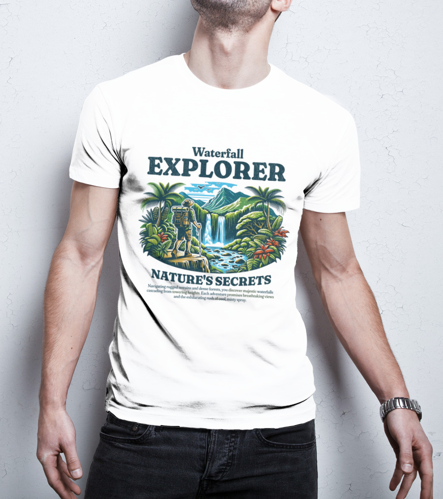 Waterfall Explorer Nature's Secrets Discover Mysteries Towering Heights Breathtaking Views T-Shirt