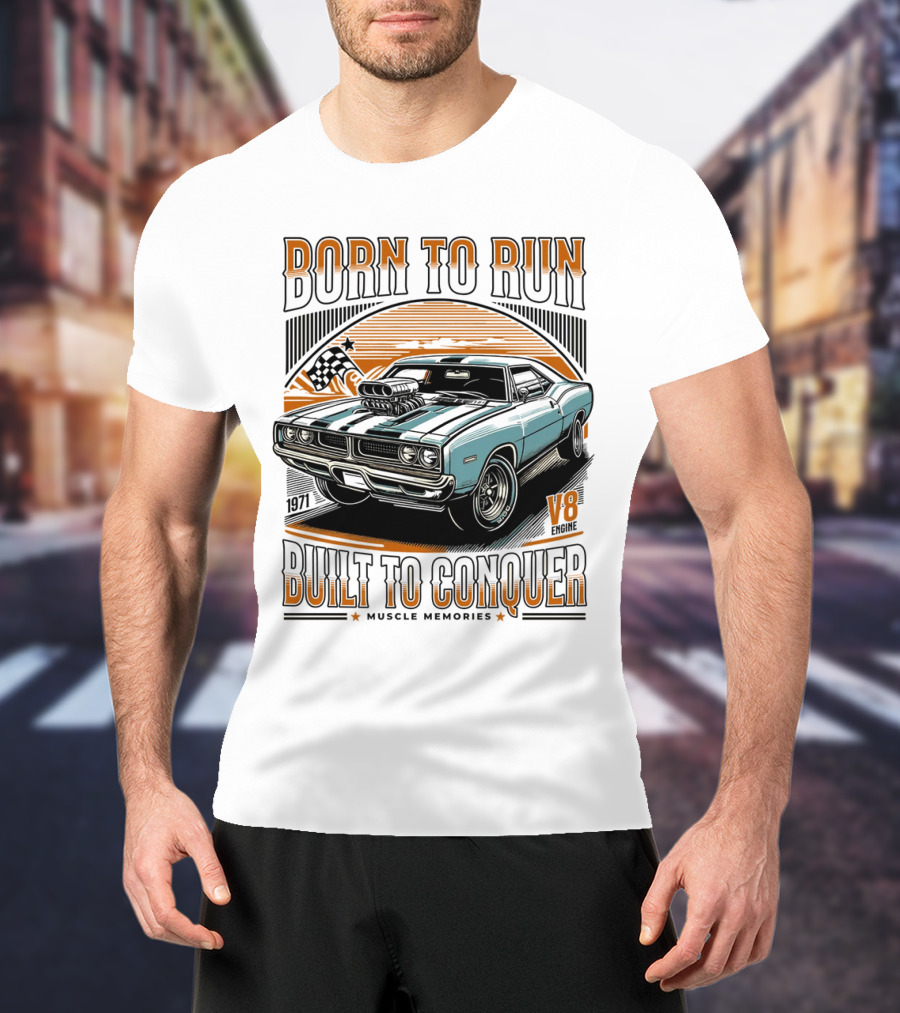 Born To Run V8 Muscle Memories Built To Conquer 1971 Edition T-Shirt