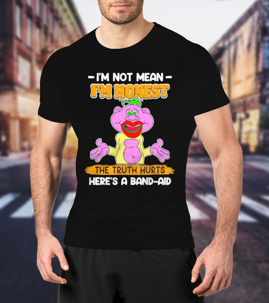 I'm Not Mean I'm Honest The Truth Hurts Here's A Band-Aid T-Shirt