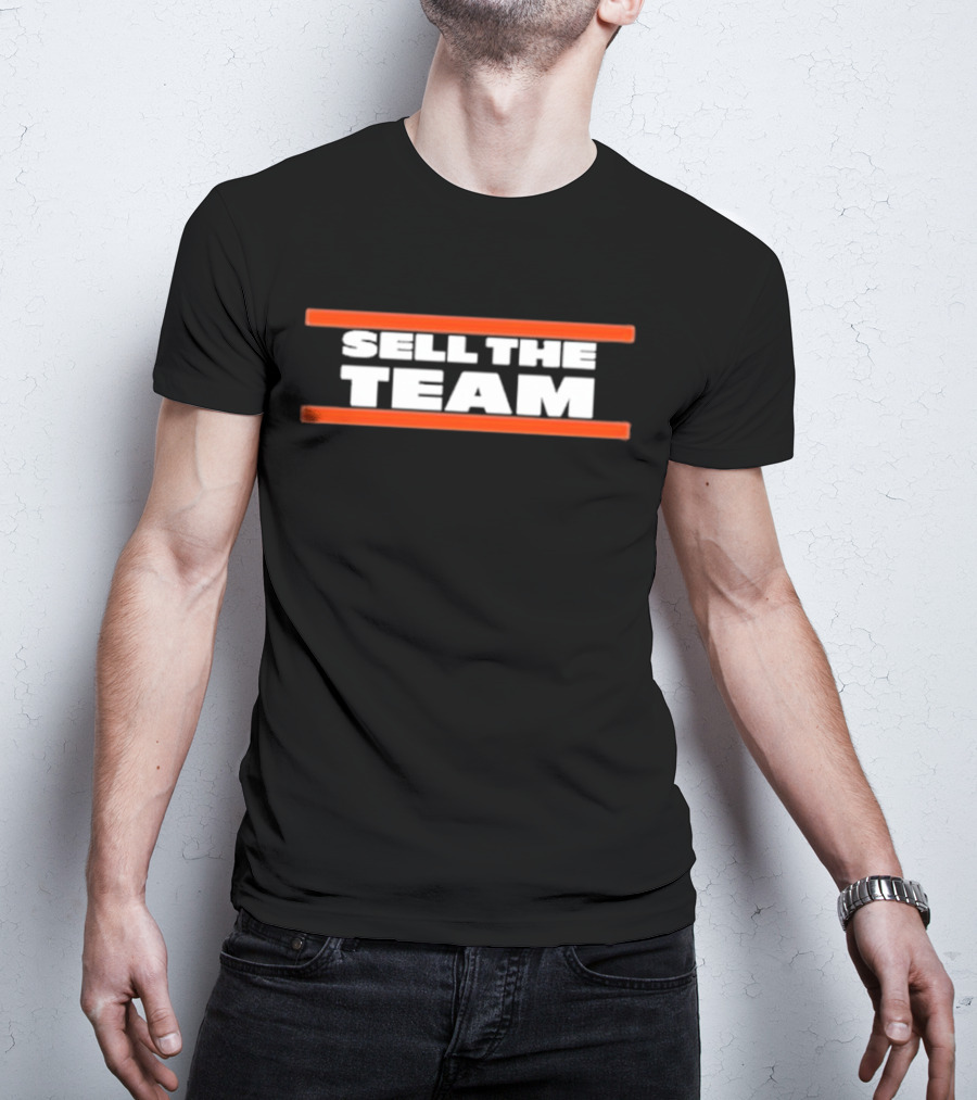 Sell The Team Chi Sports Team Fan Protest T-Shirt