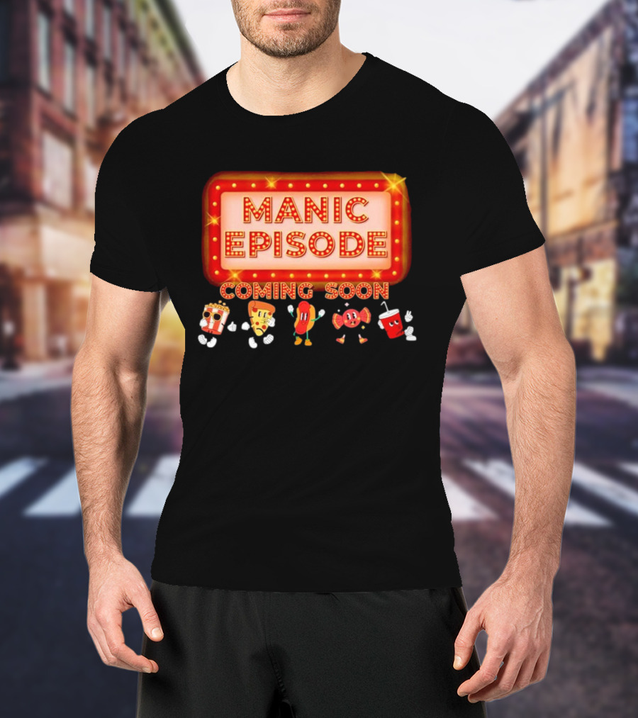 Manic Episode Coming Soon Cartoon Snack Characters T-Shirt