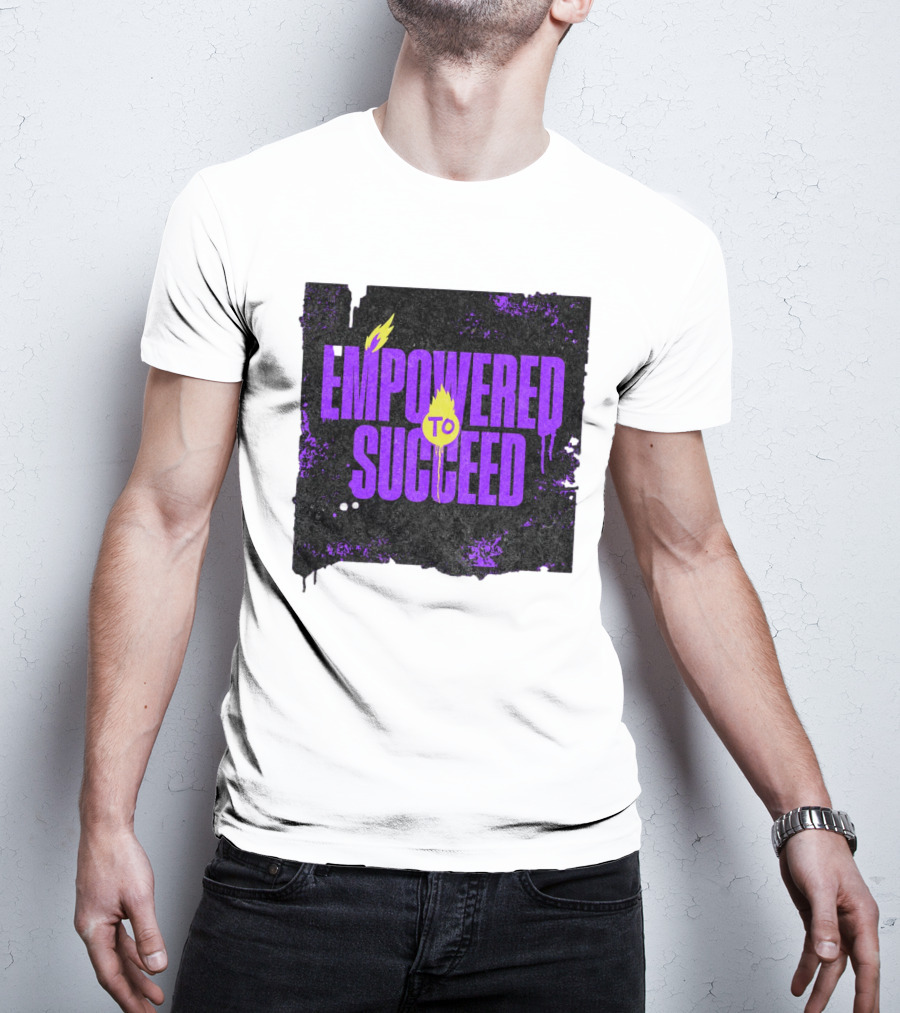 EMPOWERED TO SUCCEED T-Shirt