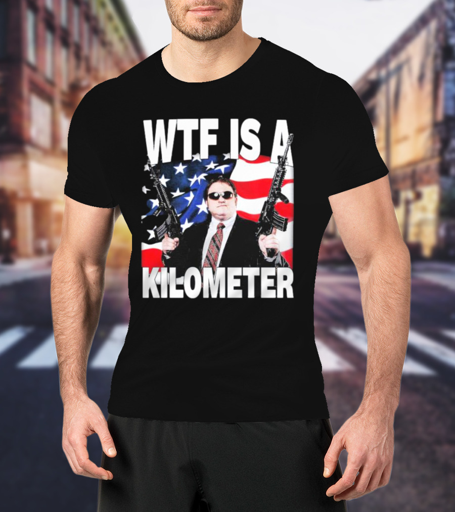 WTF Is A Kilometer American Flag Guns Suit Sunglasses T-Shirt