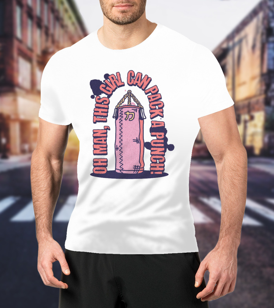 Oh Man, This Girl Can Pack A Pink Punch T-Shirt