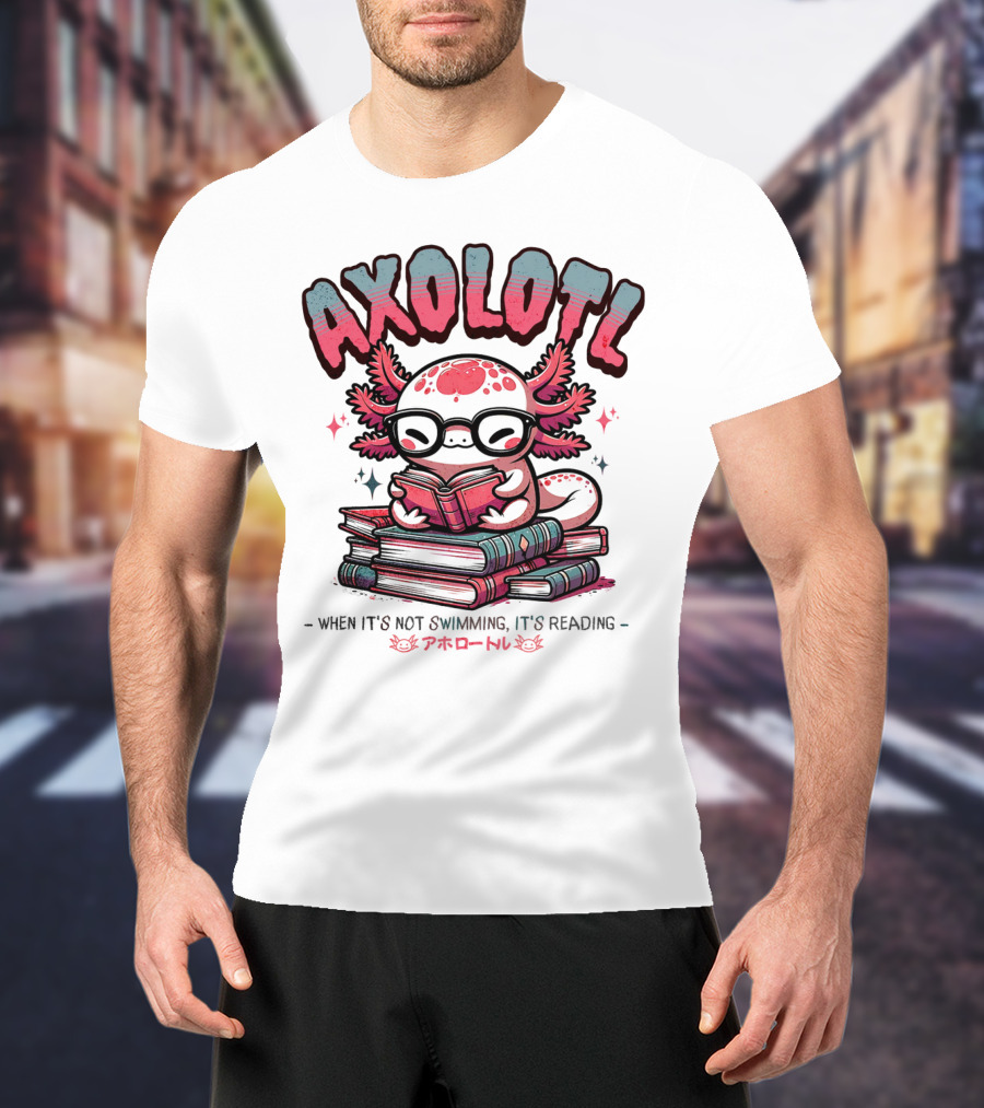 AXOLOTL When It's Not Swimming It's Reading Cute Amphibian Bookworm Pet Love T-Shirt