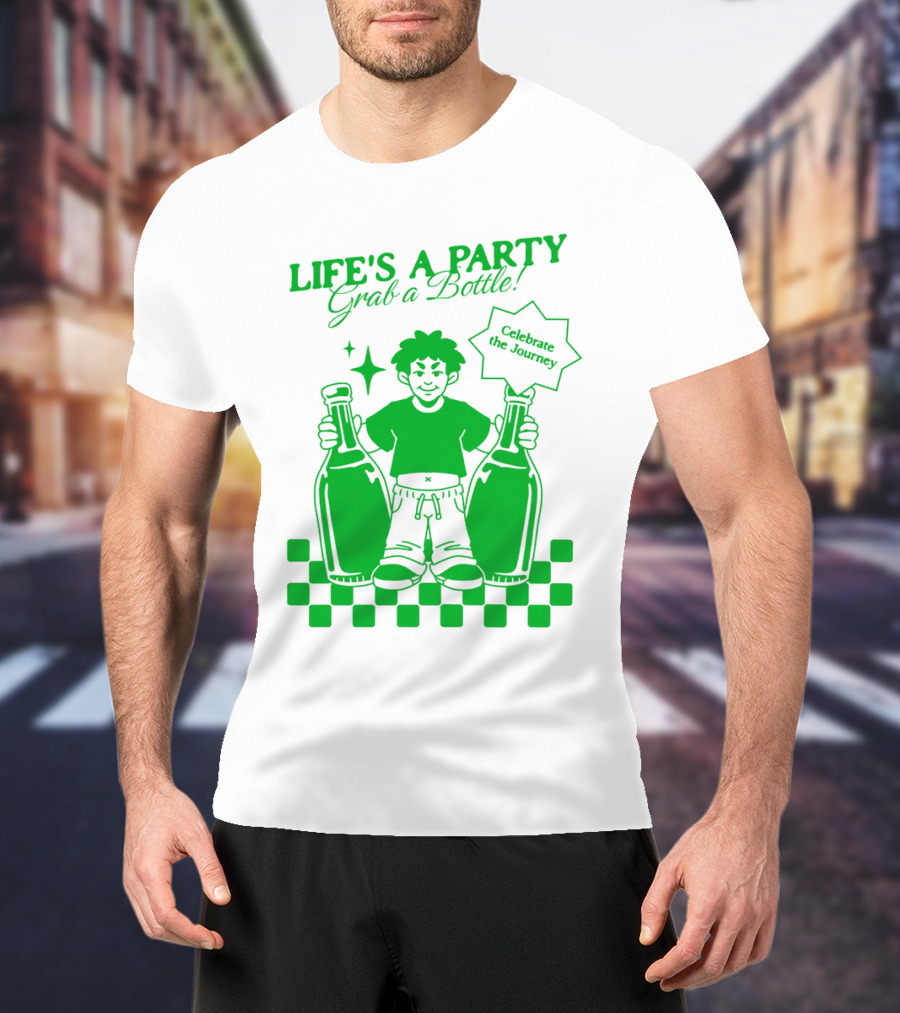 LIFE'S A PARTY Grab A Bottle Celebrate The Journey T-Shirt