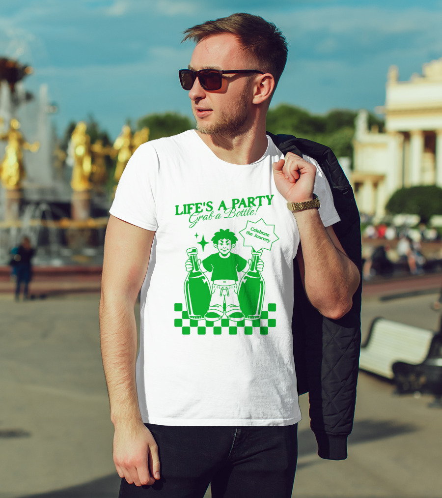 LIFE'S A PARTY Grab A Bottle Celebrate The Journey T-Shirt