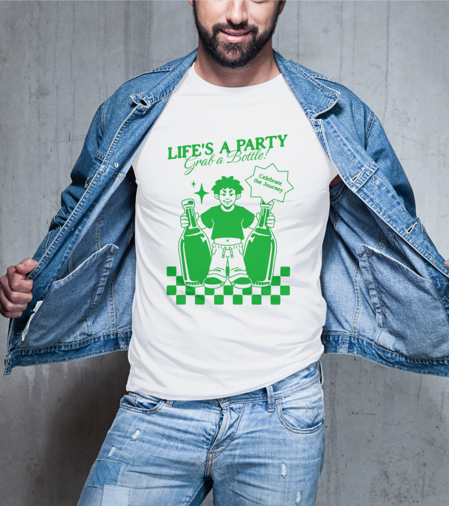 LIFE'S A PARTY Grab A Bottle Celebrate The Journey T-Shirt