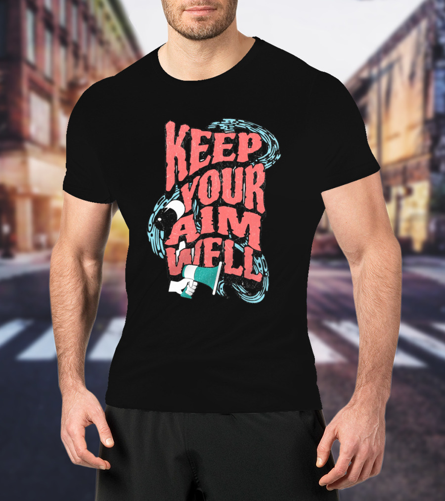 Keep Your Aim Well Vintage Megaphone Swirl Vibrant Typography T-Shirt