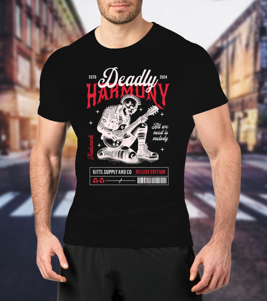 Deadly Harmony All We Need Is Melody Kittl Supply And Co Deluxe Edition T-Shirt