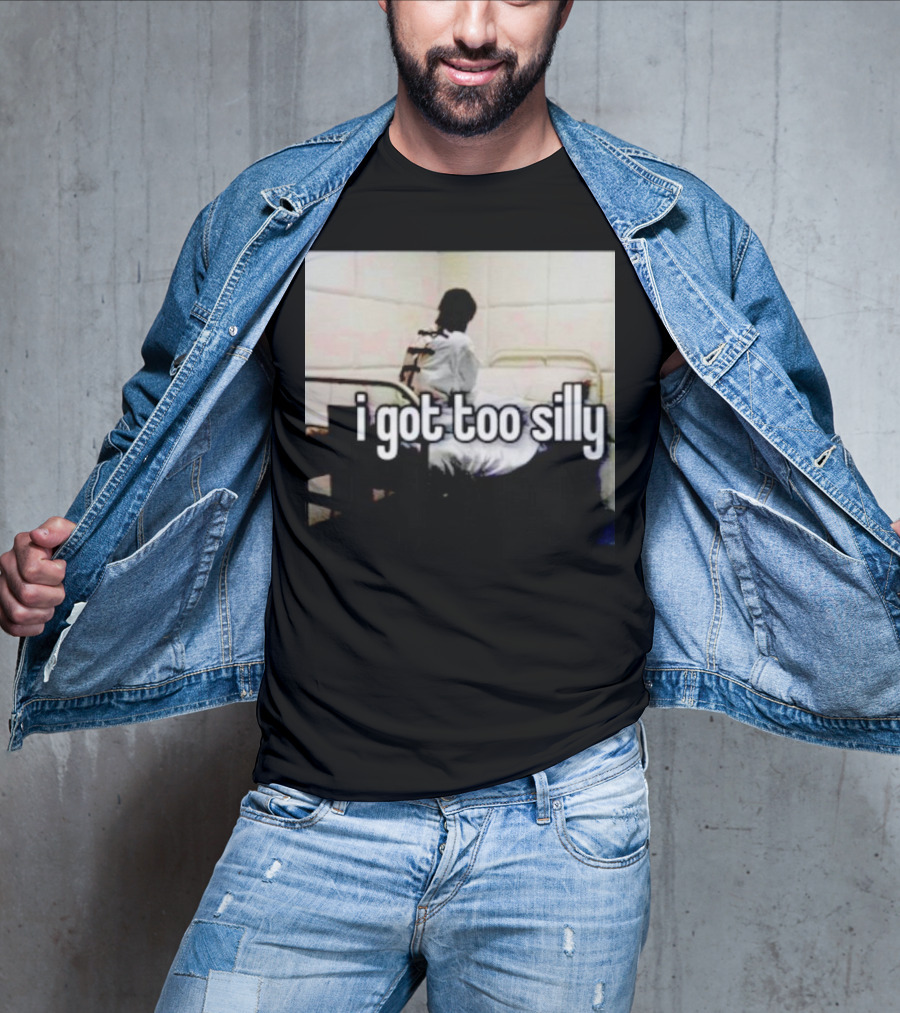 I Got Too Silly Padded Room Humor T-Shirt