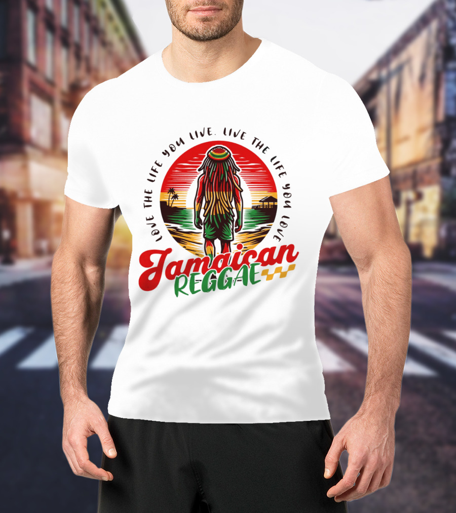 Love The Life You Live Jamaican Reggae T-Shirt