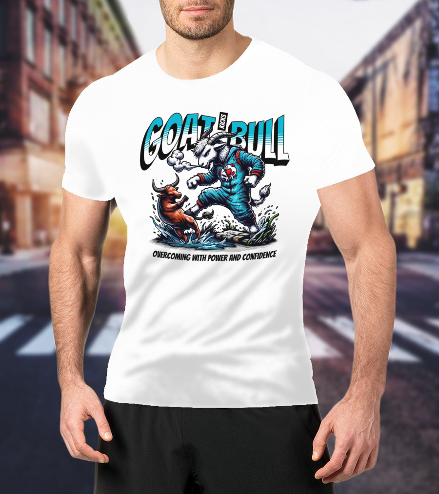 GOAT Kicks Bull Overcoming With Power And Confidence T-Shirt