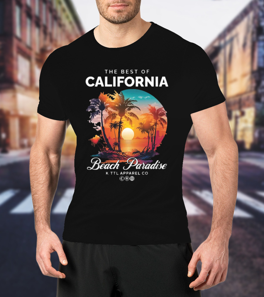 The Best Of California Beach Paradise K TTL Apparel Co T-Shirt