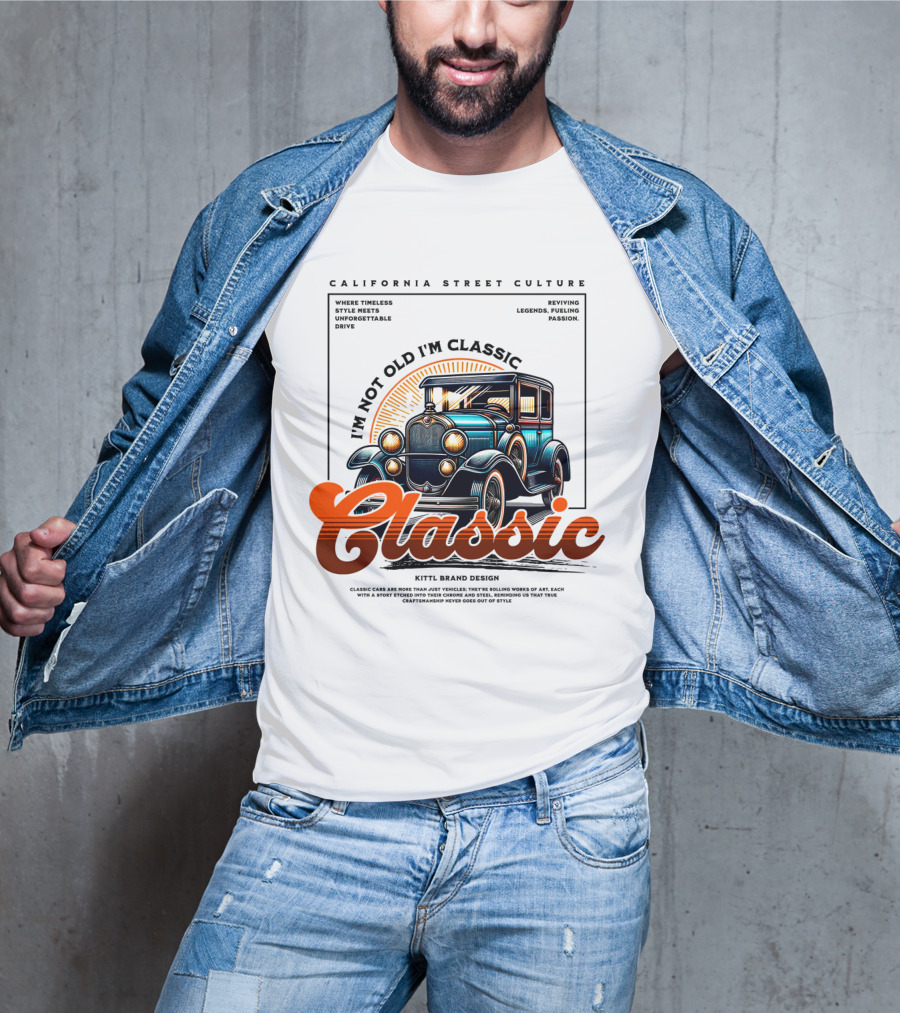 California Street Culture Classic Car Retro Design I'm Not Old I'm Classic T-Shirt