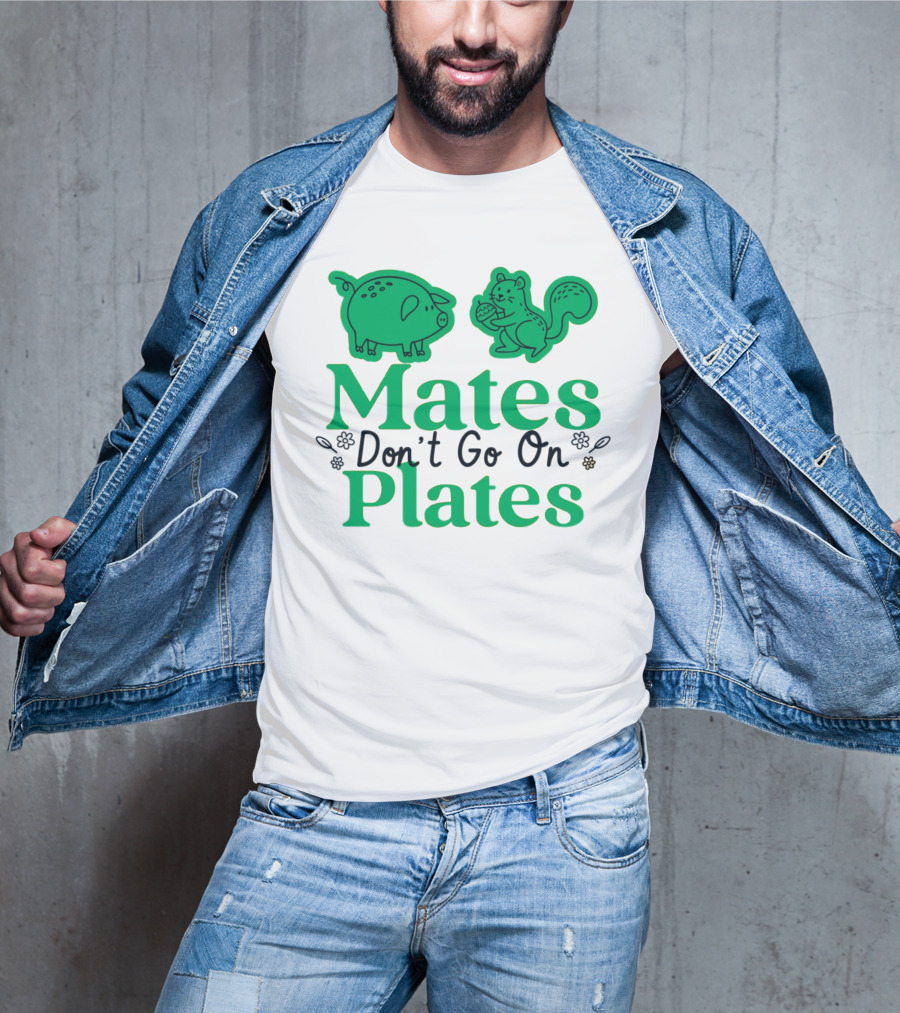 Mates Don't Go On Plates Pro Vega Pig And Squirrel T-Shirt