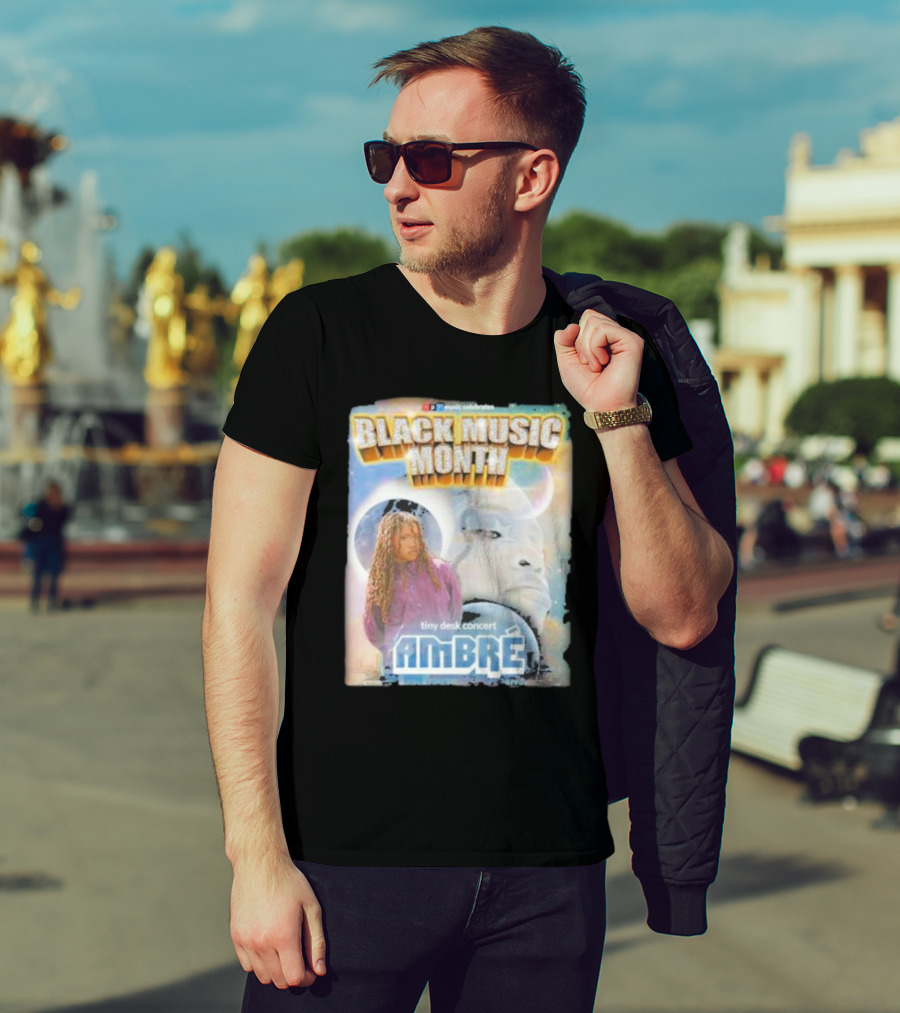 Black Music Month NPR Tiny Desk Concert Ambre Celebrates T-Shirt