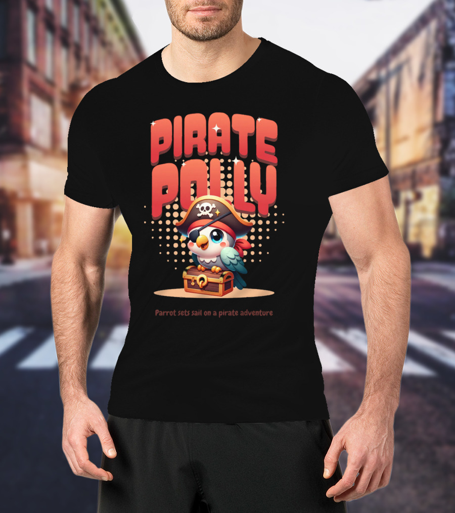 Pirate Polly Parrot Sets Sail On A Pirate Adventure T-Shirt