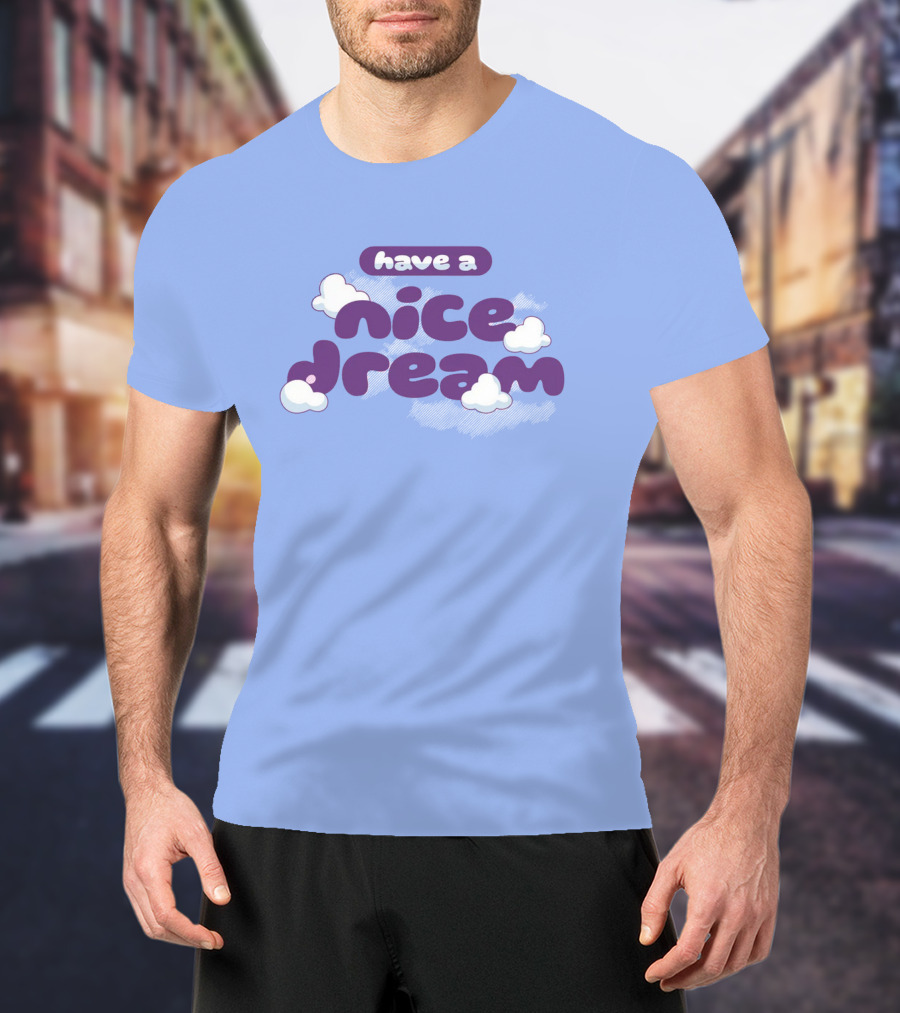 Have A Nice Dream Cloudy Purple Text T-Shirt