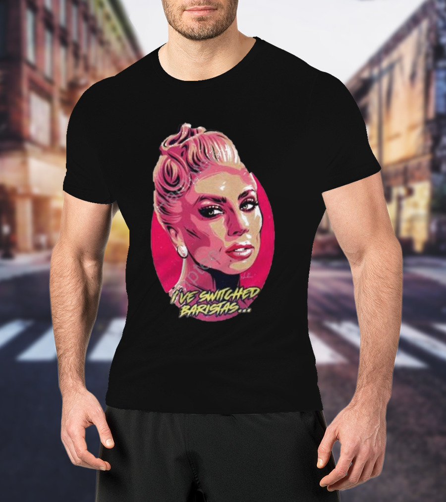 Lady Gaga I’ve Switched Baristas Pop T-Shirt