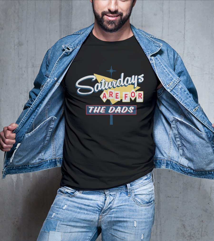Bussin With The Boys Saturdays Are For The Dads Sign T-Shirt