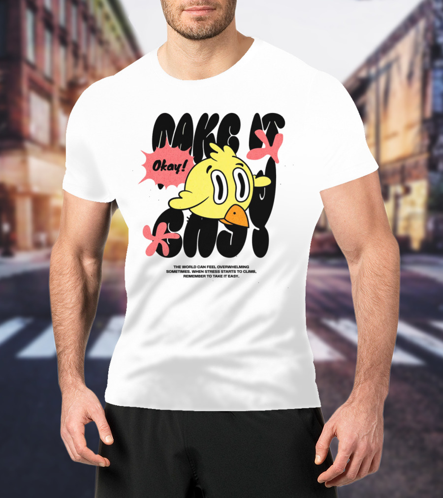 Make It Easy Okay Remember To Take It Easy Cute Cartoon Bird T-Shirt