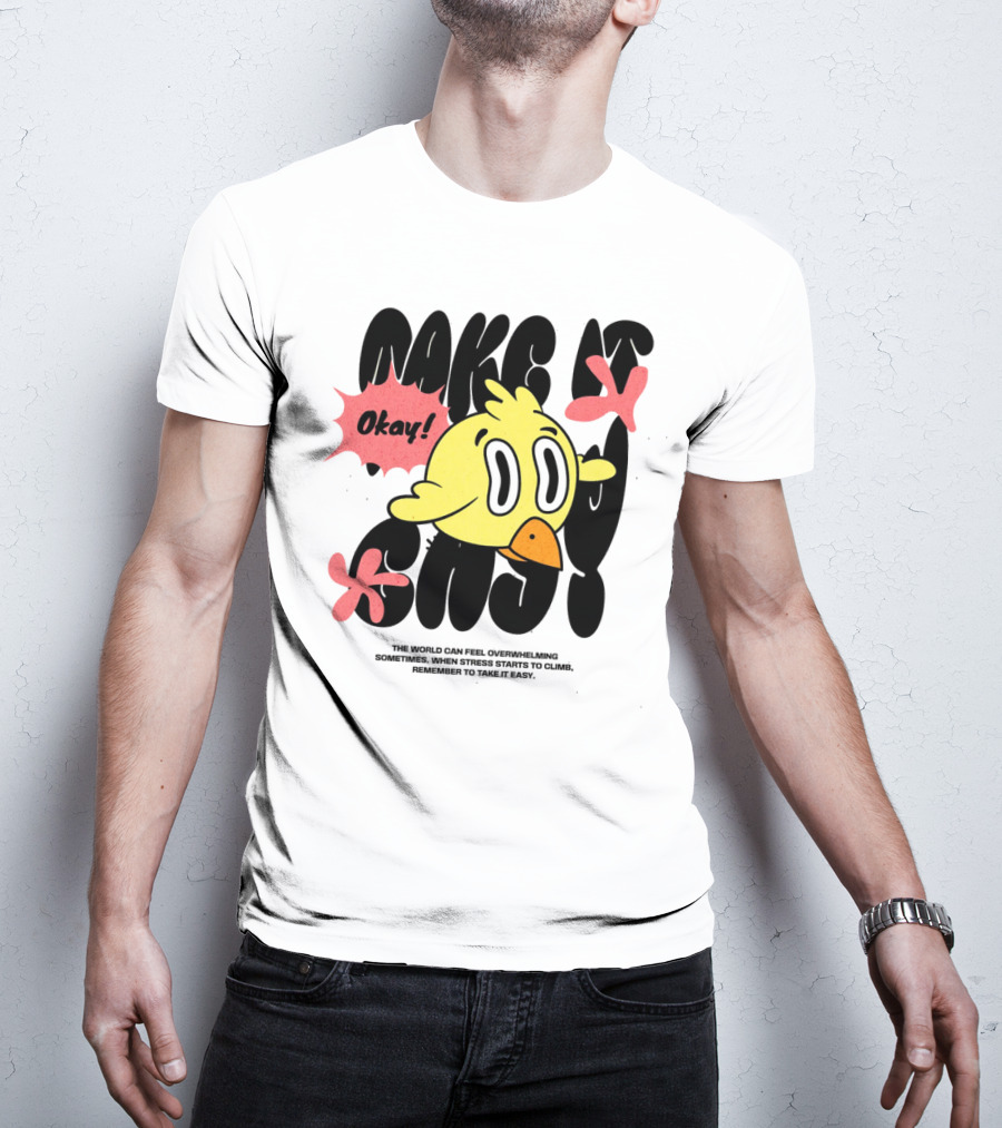 Make It Easy Okay Remember To Take It Easy Cute Cartoon Bird T-Shirt