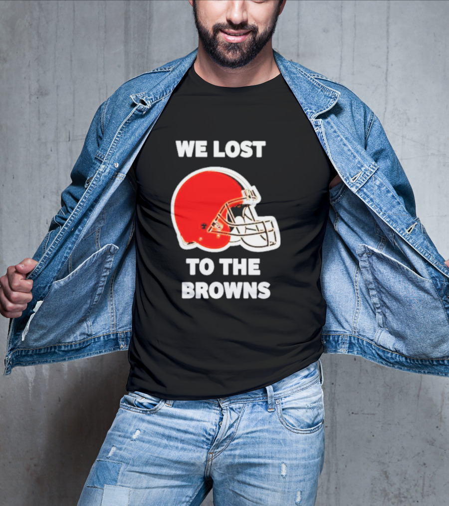 We Lost To The Browns George Kittle Football Humor T-Shirt
