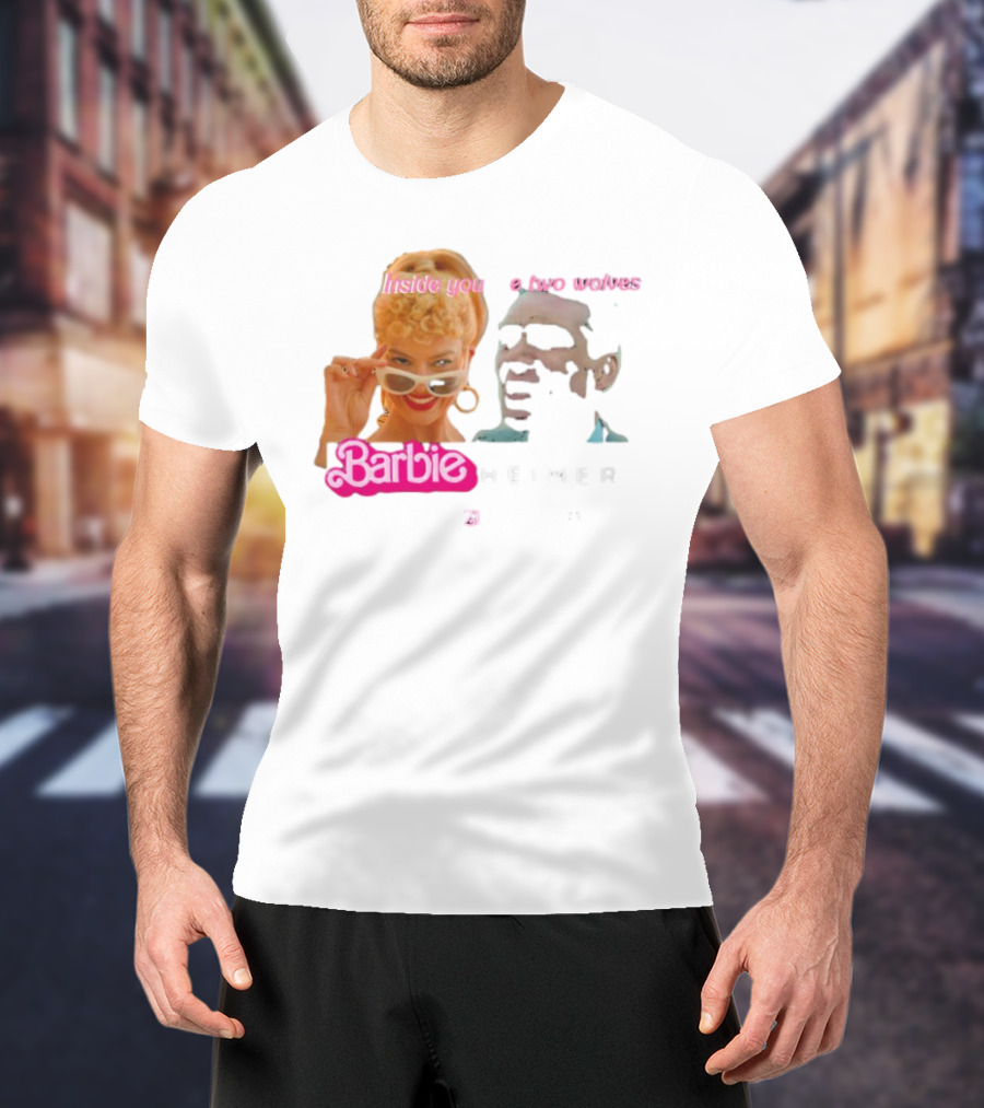Inside You Are Two Wolves Barbieheimer T-Shirt