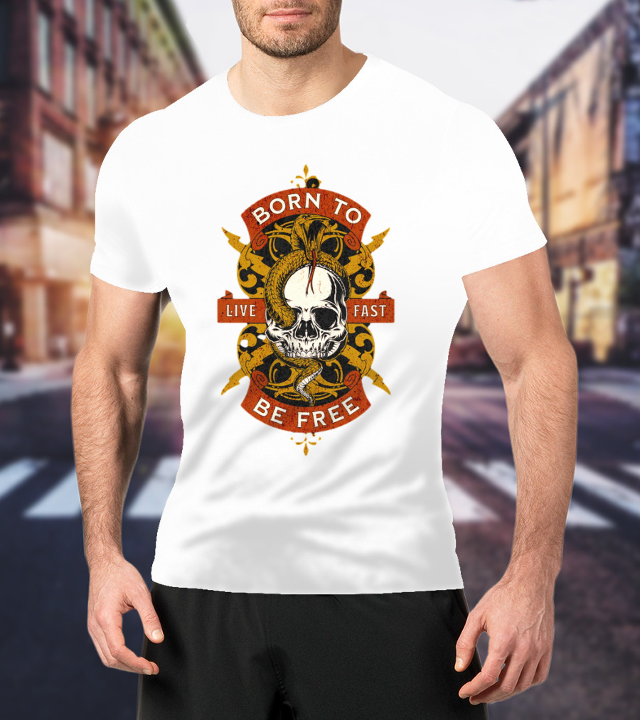 Born To Be Free Live Fast Skull With Snake And Ornate T-Shirt