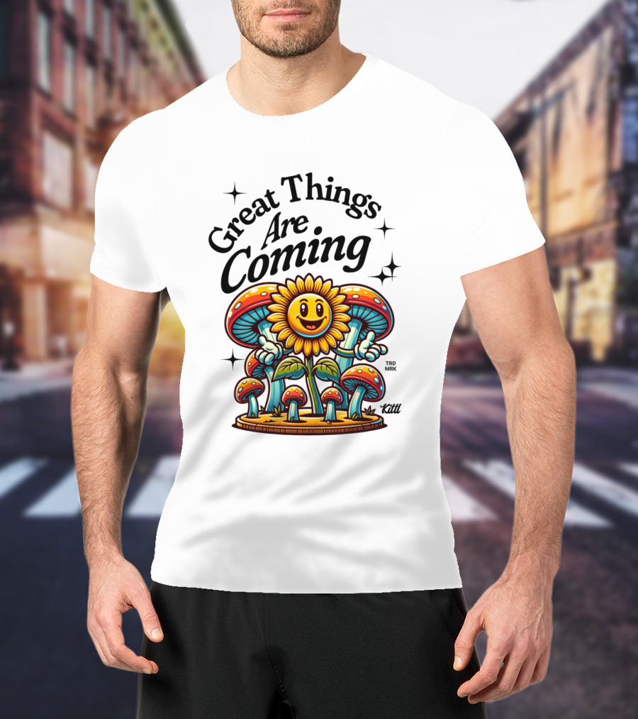 Great Things Are Coming Sunflower With Colorful Mushrooms And Stars T-Shirt