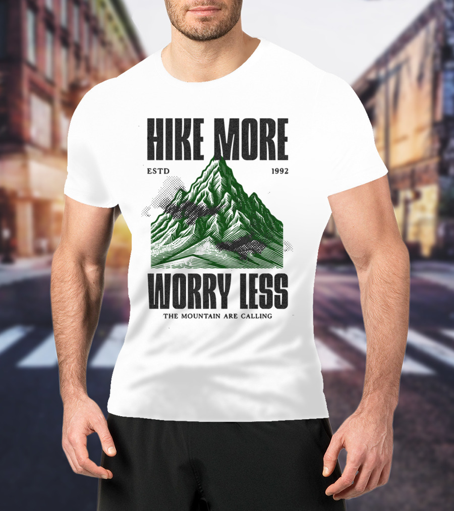 HIKE MORE WORRY LESS ESTD 1992 THE MOUNTAIN ARE CALLING T-Shirt