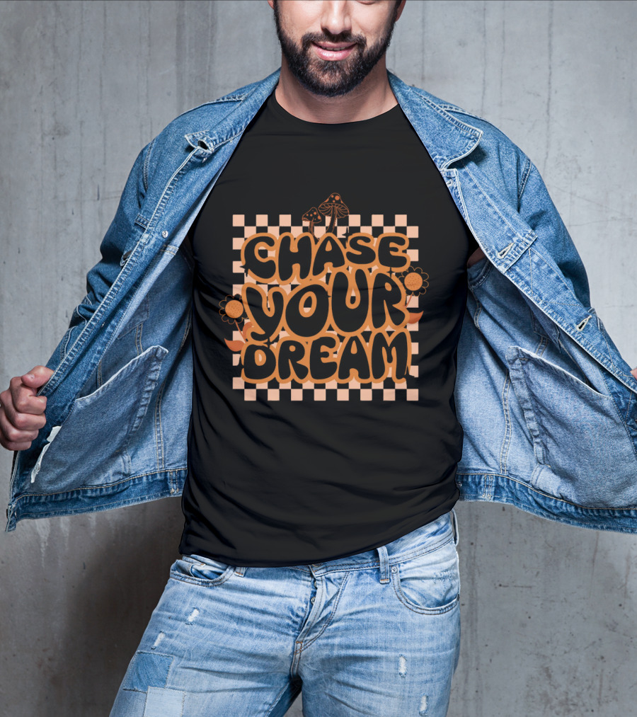 Chase Your Dream Retro Checkered Flowers And Mushrooms T-Shirt